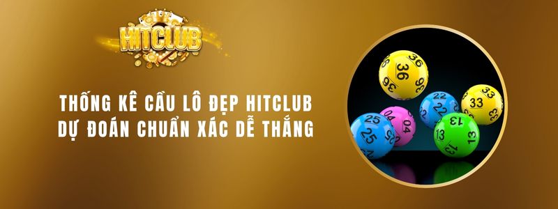 1 thong ke cau lo dep hitclub